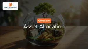 Asset Allocation - Meaning, Types & Strategies | Zenith Finserve