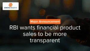 RBI wants financial product sales to be more transparent. Here is what that means for you