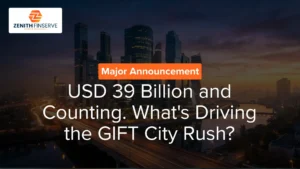 USD 39 Billion and Counting. What's Driving the GIFT City Rush (1)