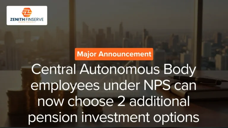 Central Autonomous Body employees under NPS can now choose two additional pension investment options