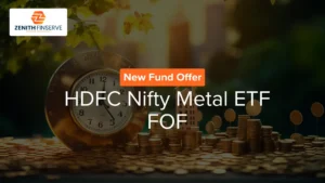 HDFC Nifty Metal ETF FOF NFO: Details, Dates & Review | Zenith Finserve