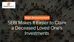 SEBI Makes It Easier to Claim a Deceased Loved One's Investments