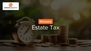 What is Estate Tax? Meaning, Definition & How It Works