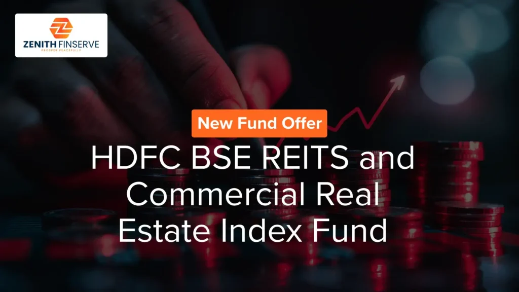 HDFC BSE REITS and Commercial Real Estate Index Fund NFO: Details and Review | Zenith Finserve