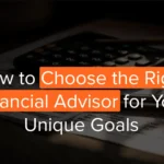 How to Find a Financial Advisor in India for Your Unique Goals