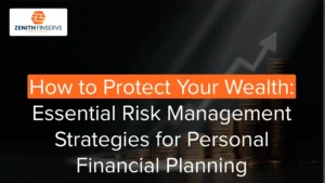 How to Protect Your Wealth: Essential Risk Management Strategies for Personal Financial Planning